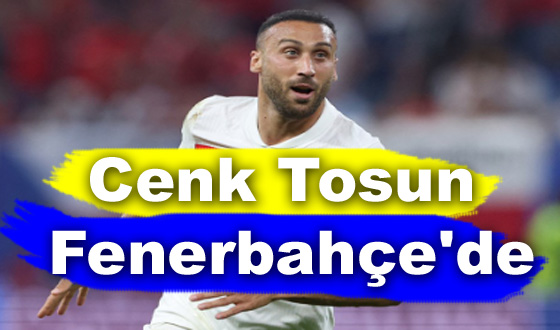 Cenk Tosun Fenerbahçe'de