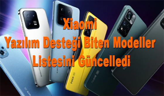 Xiaomi Yazılım Desteği Biten Modeller Listesini Güncelledi