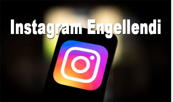 Instagram Engellendi