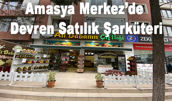 Amasya Merkez’de Devren Satılık Şarküteri