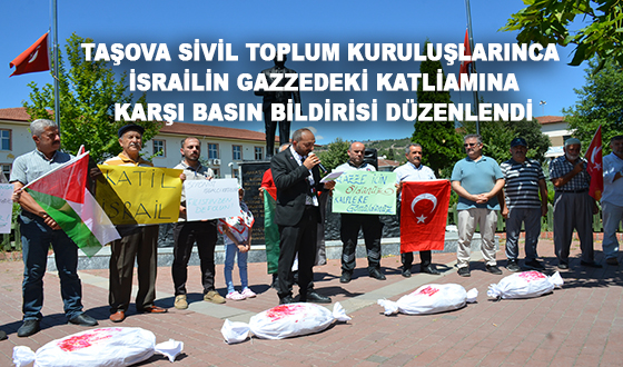 TAŞOVA SİVİL TOPLUM KURULUŞLARINCA İSRAİLİN GAZZEDEKİ KATLİAMINA KARŞI BASIN BİLDİRİSİ DÜZENLENDİ