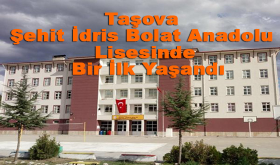 Taşova Şehit İdris Bolat Anadolu Lisesinde Bir İlk Yaşandı