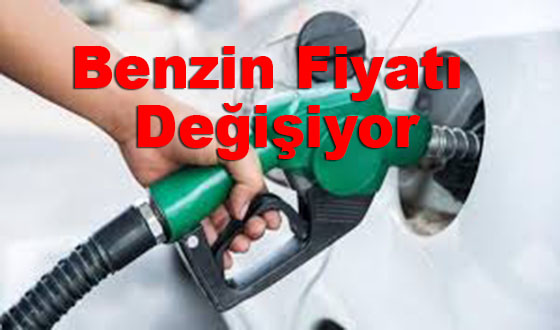 Benzin Fiyatı Değişiyor