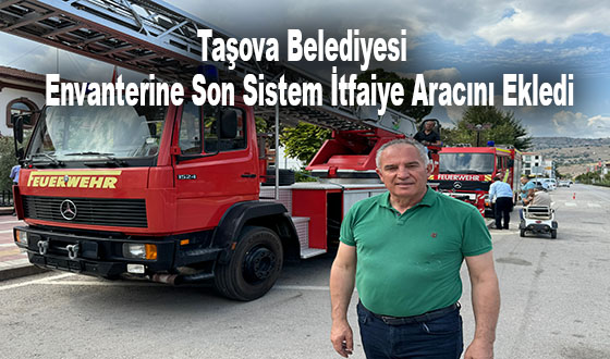 Taşova Belediyesi Envanterine Son Sistem İtfaiye Aracını Ekledi