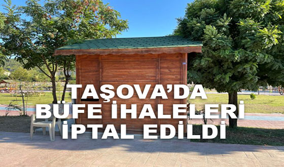 TAŞOVA’DA BÜFE İHALELERİ İPTAL EDİLDİ