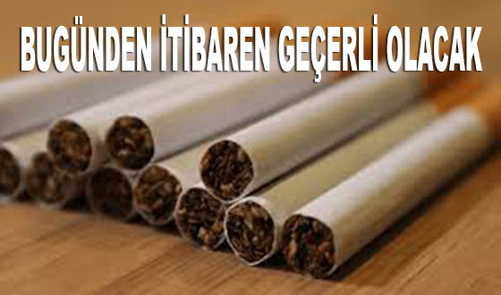 BUGÜNDEN İTİBAREN GEÇERLİ OLACAK