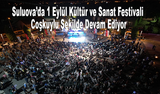 Suluova’da 1 Eylül Kültür ve Sanat Festivali Coşkuyla Başladı