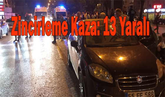 Zincirleme Kaza: 13 Yaralı