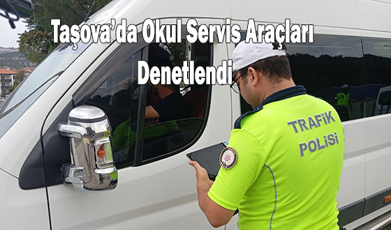 Taşova’da Okul Servis Araçları Denetlendi