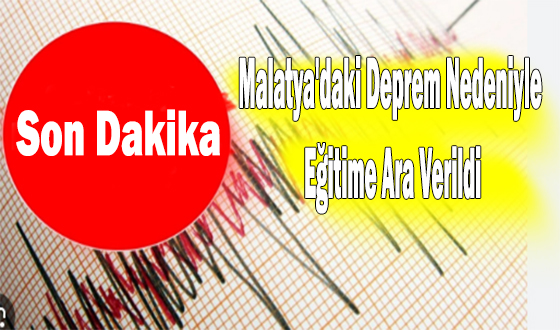 Malatya'daki Deprem Nedeniyle Eğitime Ara Verildi