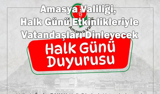 Amasya Valiliği, Halk Günü Etkinlikleriyle Vatandaşları Dinleyecek