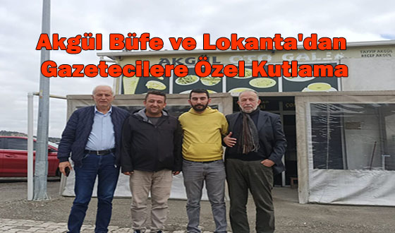 Akgül Büfe ve Lokanta'dan Gazetecilere Özel Kutlama