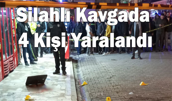 Silahlı Kavgada 4 Kişi Yaralandı