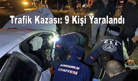 Trafik Kazası: 9 Kişi Yaralandı