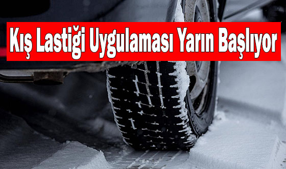 Kış Lastiği Uygulaması Yarın Başlıyor