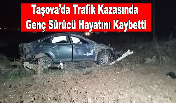 Taşova’da Trafik Kazasında Genç Sürücü Hayatını Kaybetti