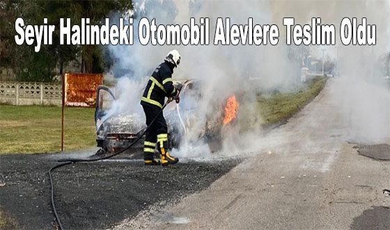 Seyir Halindeki Otomobil Alevlere Teslim Oldu