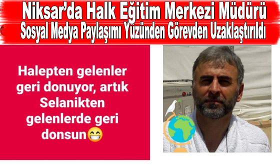 Niksar’da Halk Eğitim Merkezi Müdürü Sosyal Medya Paylaşımı Yüzünden Görevden Uzaklaştırıldı