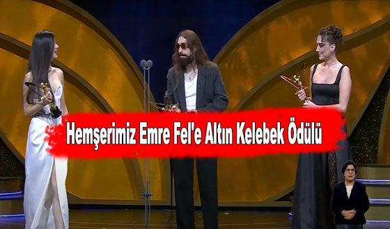 Hemşerimiz Emre Fel'e Altın Kelebek Ödülü