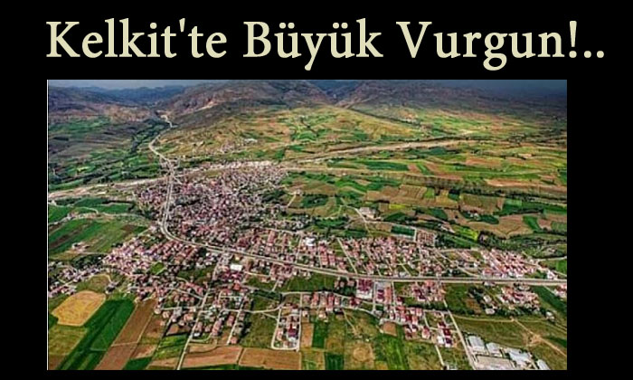 Kelkit'te Büyük Vurgun!..