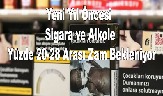 Yeni Yıl Öncesi Sigara ve Alkole Yüzde 20-28 Arası Zam Bekleniyor