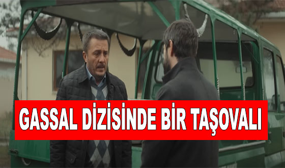 GASSAL DİZİSİNDE BİR TAŞOVALI