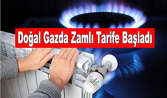 Doğal Gazda Zamlı Tarife Başladı