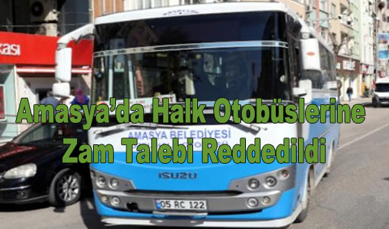 Amasya’da Halk Otobüslerine Zam Talebi Reddedildi