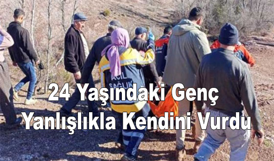 24 Yaşındaki Genç Yanlışlıkla Kendini Vurdu