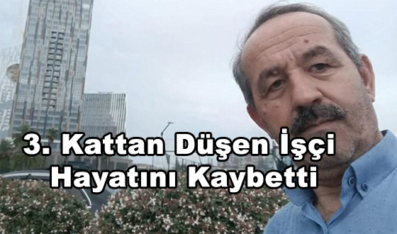 3. Kattan Düşen İşçi Hayatını Kaybetti