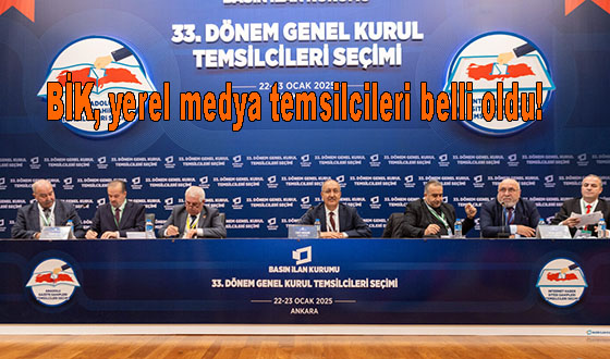 BİK, yerel medya temsilcileri belli oldu!