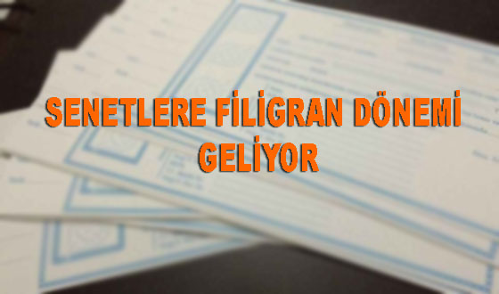 SENETLERE FİLİGRAN DÖNEMİ GELİYOR