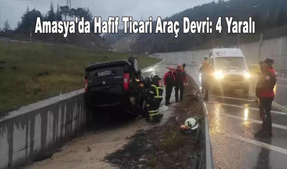 Amasya'da Hafif Ticari Araç Devri: 4 Yaralı.