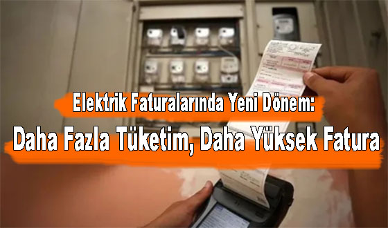 Elektrik Faturalarında Yeni Dönem: Daha Fazla Tüketim, Daha Yüksek Fatura