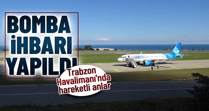 Trabzon Havalimanı’nda bomba ihbarı!