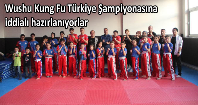 Wushu Kung Fu Türkiye Şampiyonasına iddialı hazırlanıyorlar