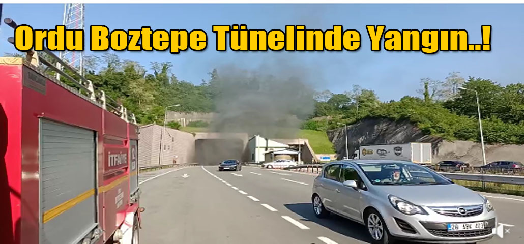 Ordu Boztepe Tünelinde Yangın..!