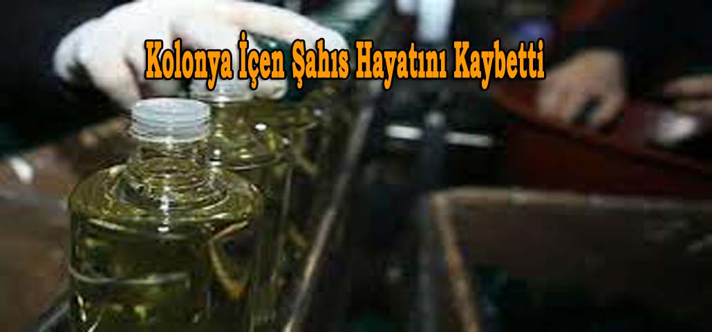 Kolonya İçen Şahıs Hayatını Kaybetti