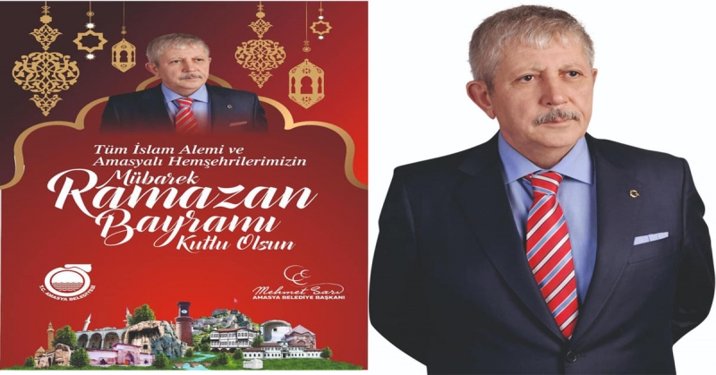 Amasya Belediye Başkanı Mehmet Sarı, Ramazan Bayramı Nedeniyle Bir Kutlama Mesajı Yayımladı