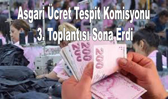 Asgari Ücret Tespit Komisyonu 3. Toplantısı Sona Erdi